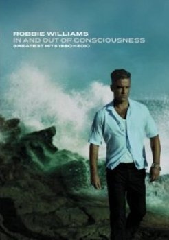 In And Out Of Consciousness: Greatest Hits 199-2010 - Williams Robbie