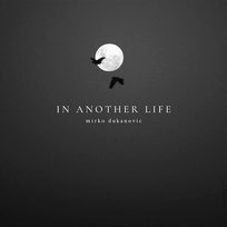 In Another Life Mirko Dukanovic