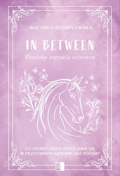 In Between. Pomiędzy sercem a rozumem - ebook EPUB - Stemplewska Wiktoria