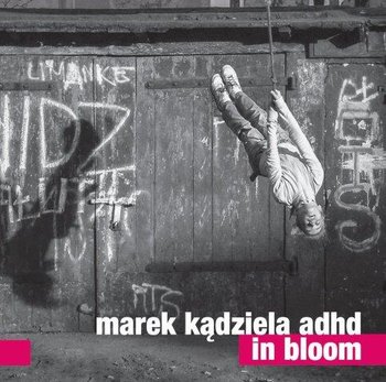 In Bloom - Kądziela Marek Adhd