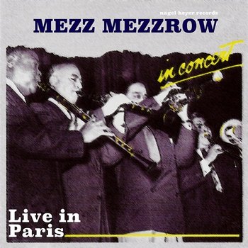 In Concert - Live in Paris - Mezz Mezzrow