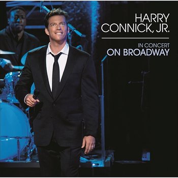 In Concert On Broadway - Harry Connick Jr.