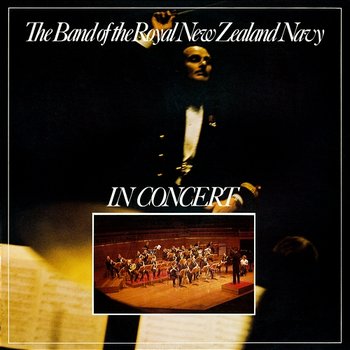 In Concert - The Band Of The Royal New Zealand Navy