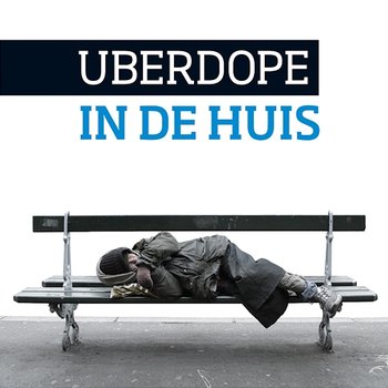 In De Huis - Uberdope