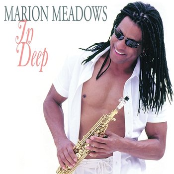 In Deep - Marion Meadows