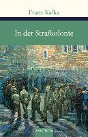 In der Strafkolonie. Ein Landarzt. Ein Hungerkünstler Kafka Franz