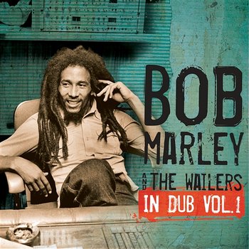 In Dub Vol. 1 - Bob Marley & The Wailers