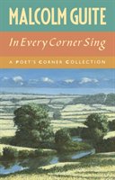 In Every Corner Sing: A Poet's Corner Collection - Guite Malcolm