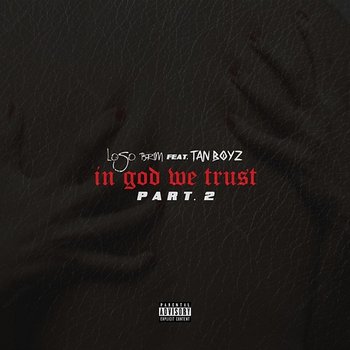 In God We Trust, Pt. 2 - Loso Brim feat. Tan Boyz