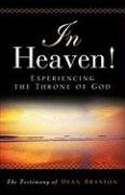In Heaven! Experiencing the Throne of God - Braxton Dean A.