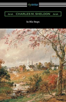 In His Steps - Charles M. Sheldon