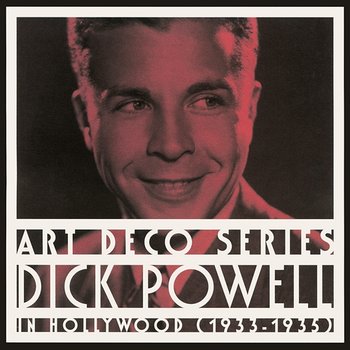 In Hollywood (1933-1935) - Dick Powell