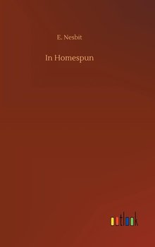 In Homespun - Nesbit E.
