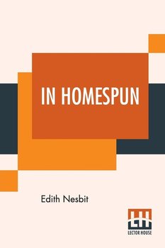 In Homespun - Nesbit Edith