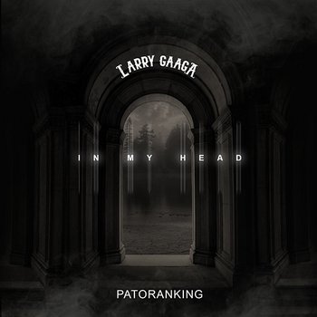 In My Head - Larry Gaaga, Patoranking