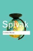 In Other Worlds Spivak Gayatri Chakravorty