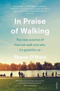 In Praise of Walking - O'Mara Shane
