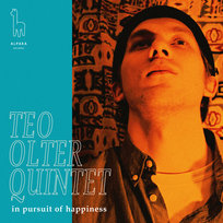 In Pursuit of Happiness Teo Olter Quintet