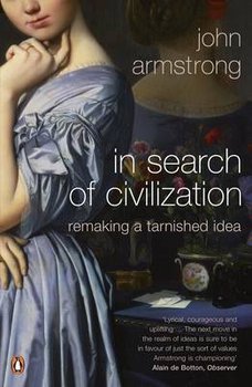 In Search of Civilization - Armstrong John