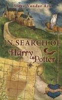 In Search of Harry Potter - Vander Ark Steve