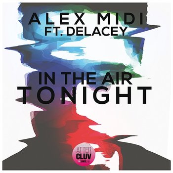 In The Air Tonight - Alex Midi feat. Delacey