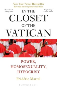 In the Closet of the Vatican. Power, Homosexuality, Hypocrisy; THE NEW YORK TIMES BESTSELLER - Martel Frederic