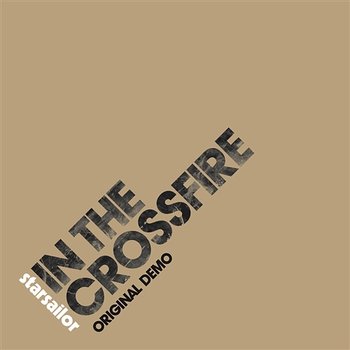 In The Crossfire [Original Demo] (Original Demo) - Starsailor