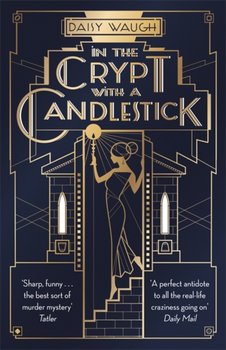 In the Crypt with a Candlestick. An irresistible champagne bubble of pleasure and laughter Rachel Jo - Waugh Daisy