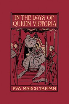 In the Days of Queen Victoria (Yesterday's Classics) - Tappan Eva March