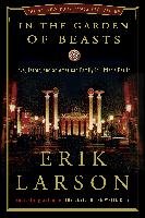 In the Garden of Beasts: Love, Terror, and an American Family in Hitler's Berlin - Larson Erik