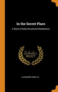 In the Secret Place - Smellie Alexander