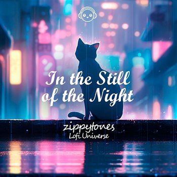 In the Still of the Night - zippytones & Lofi Universe
