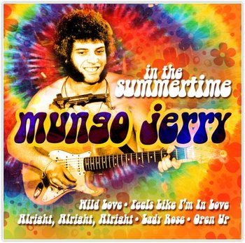 In The Summertime - Mungo Jerry