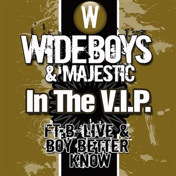 In the V.I.P. - Wideboys & Majestic