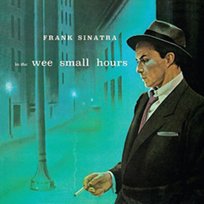 In the Wee Small Hours Sinatra Frank