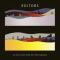 In This Light And On This Evening - Editors