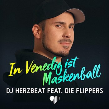 In Venedig ist Maskenball - DJ Herzbeat feat. Die Flippers