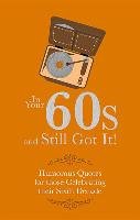 In Your 60s and Still Got It! - Besley Adrian