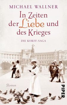 In Zeiten der Liebe und des Krieges - Wallner Michael