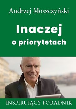 Inaczej o priorytetach - Moszczyński Andrzej