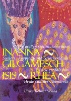 Inanna - Gilgamesch - Isis - Rhea - Gottner-Abendroth Heide