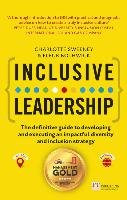 Inclusive Leadership: The Definitive Guide to Developing and Executing an Impactful Diversity and Inclusion Strategy - Sweeney Charlotte, Bothwick Fleur
