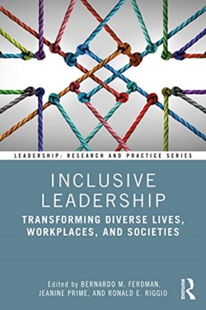 Inclusive Leadership. Transforming Diverse Lives, Workplaces, And ...