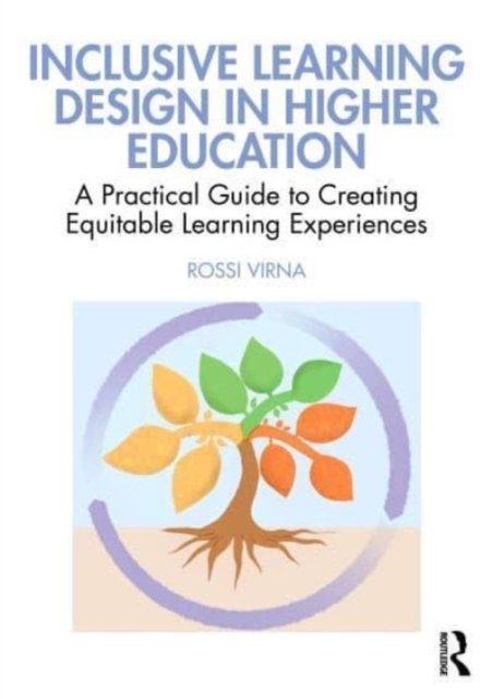 Inclusive Learning Design In Higher Education: A Practical Guide To ...