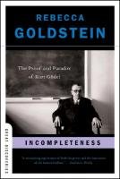 Incompleteness. The Proof and Paradox of Kurt Godel - Goldstein Rebecca