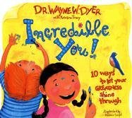 Incredible You! - Dyer Wayne W.