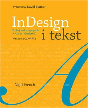 InDesign i tekst. Profesjonalna typografia w Adobe InDesign CC - French Nigel