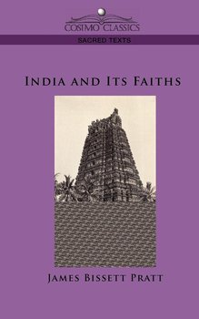 India and Its Faiths - Pratt James Bissett