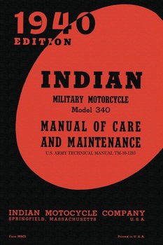 Indian Military Motorcycle Model 340 Manual of Care and Maintenance - Indian Motocycle Company