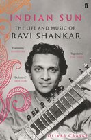 Indian Sun. The Life and Music of Ravi Shankar Craske Oliver
